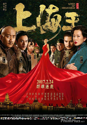 Phim Vua Thượng Hải - Lord of Shanghai (2017)