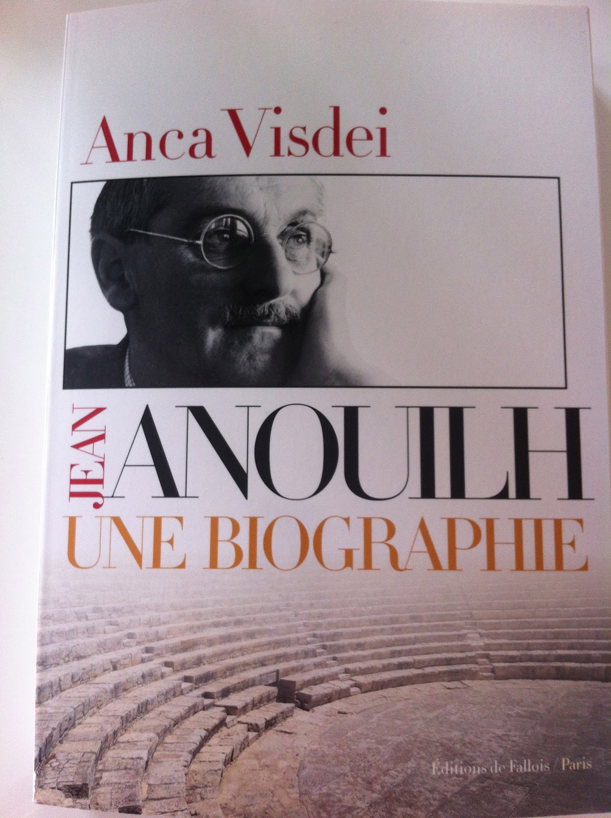 le blog de Anca Visdei Première biographie de Jean Anouilh