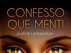 Confesso que Menti, de Justine Larbalestier e Galera Record