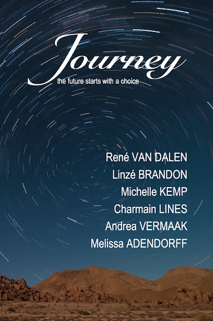 Journey anthology, Linzé Brandon, Charmain Lines, Michelle Kemp, René van Dalen, Melissa Adendorff, Andrea Vermaak Journey anthology, Linzé Brandon, Charmain Lines, Michelle Kemp, René van Dalen, Melissa Adendorff, Andrea Vermaak