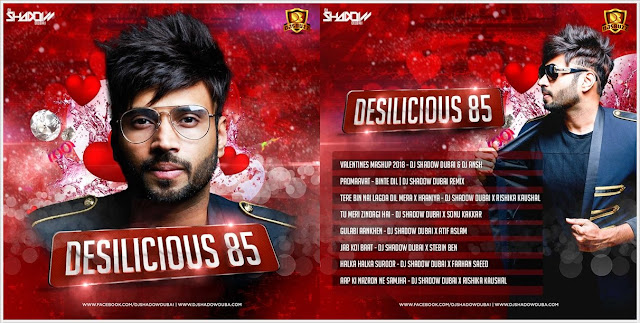 Desilicious 85 (Valentine Edition) – DJ Shadow Dubai