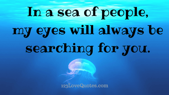 in the sea of people i love you quotes