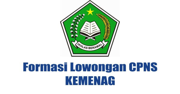 Formasi Lowongan CPNS Kementerian Agama (KEMENAG/DEPAG) | Info Guru-Guru