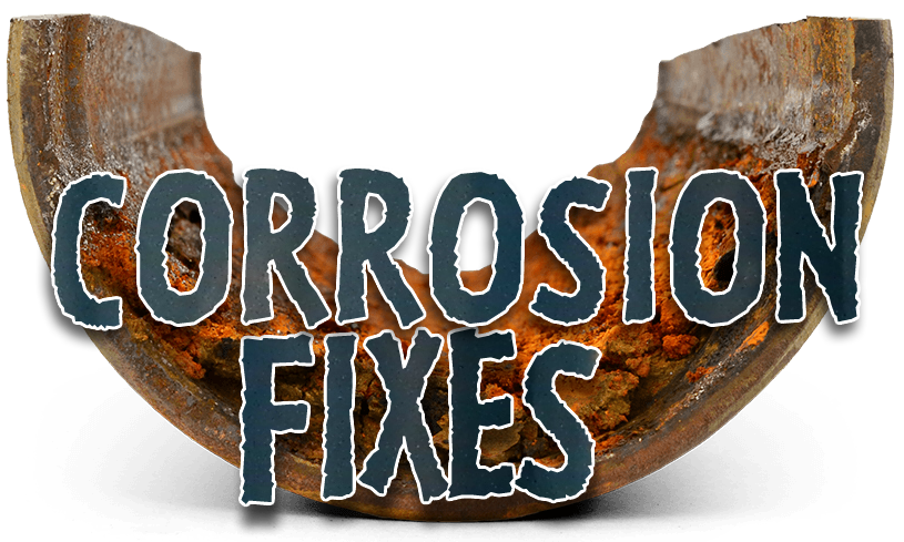 Corrosion Fixes