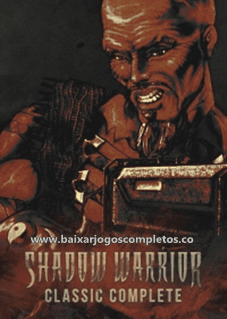 Shadow Warrior Classic Complete - PC (Download Completo em Torrent)