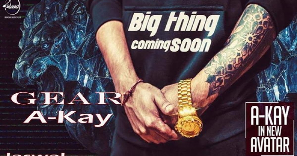 Gear Lyrics A Kay l Punjabi Song Lyrics Desk