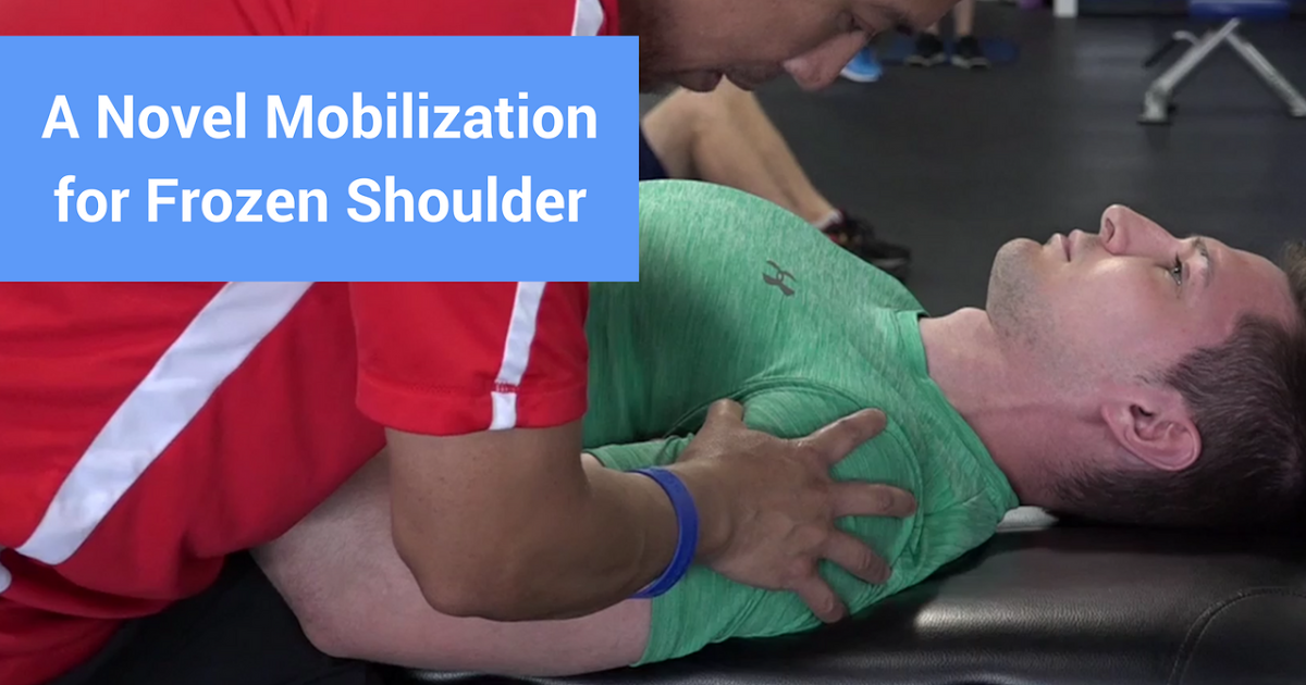 A Novel Mobilization for Frozen Shoulder Modern Manual Therapy Blog
