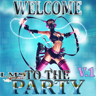 WELCOME TO THE PARTY VOL.01- 2017 WELCOME%2BTO%2BTHE%2BPARTY%2BVOL.01-%2B2017