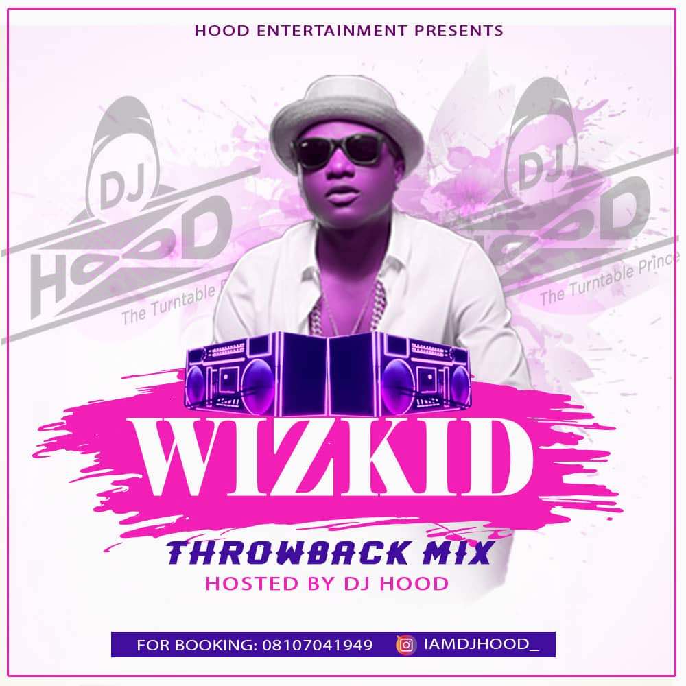 Mixtape DJ Hood Wizkid Throwback Mix The C.H.N.G Blog