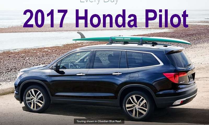 New 2017 Honda Pilot Family SUV - Review: Exterior, Interior, Engine