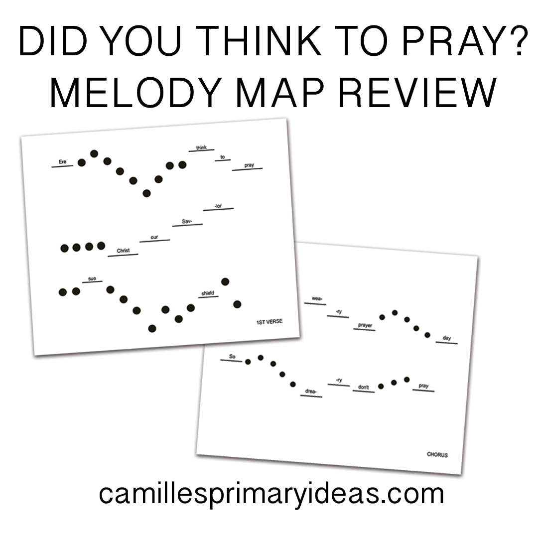 Camille s Primary Ideas Did You Think To Pray Melody Map Review camille-s-primary-ideas-did-you-think-to-pray-melody-map-review