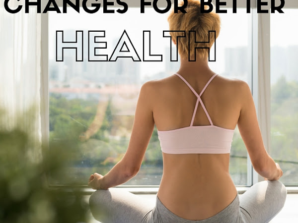 Three Simple Changes For Better Health