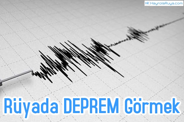 ruyada deprem gormek hayrolaruya com islami ruya tabirleri dini ruya tabiri