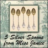 5 Silver Spoons from Miss Janice