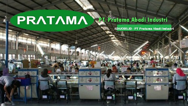 Adajobs Lowongan Kerja Di Pt Pratama Abadi Industri Tangerang Terbaru