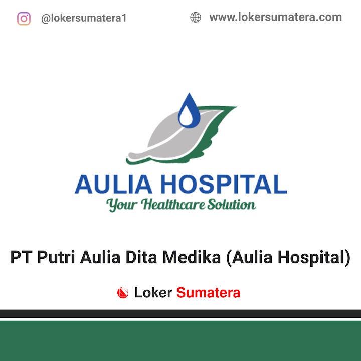 Loker Pekanbaru | Lowongan Kerja Pekanbaru, Aulia Hospital sebagai Staff Admission. Deadline 19 Mei 2022, seleksi dan tes 20 Mei 2022 Loker Pekanbaru | Lowongan Kerja Pekanbaru, Aulia Hospital sebagai Staff Admission. Deadline 19 Mei 2022, seleksi dan tes 20 Mei 2022