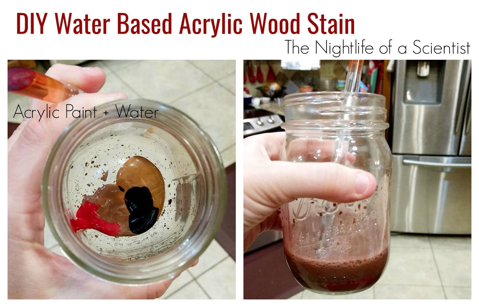 The Night Life of a Scientist DIY Water Based Acrylic Stain