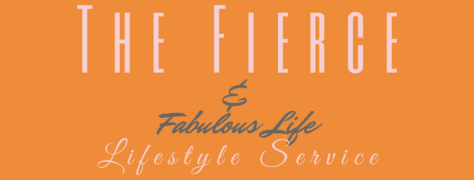 The Fierce and Fabulous Life