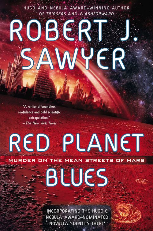Review: Red Planet Blues by Robert J. Sawyer - July 23, 2013