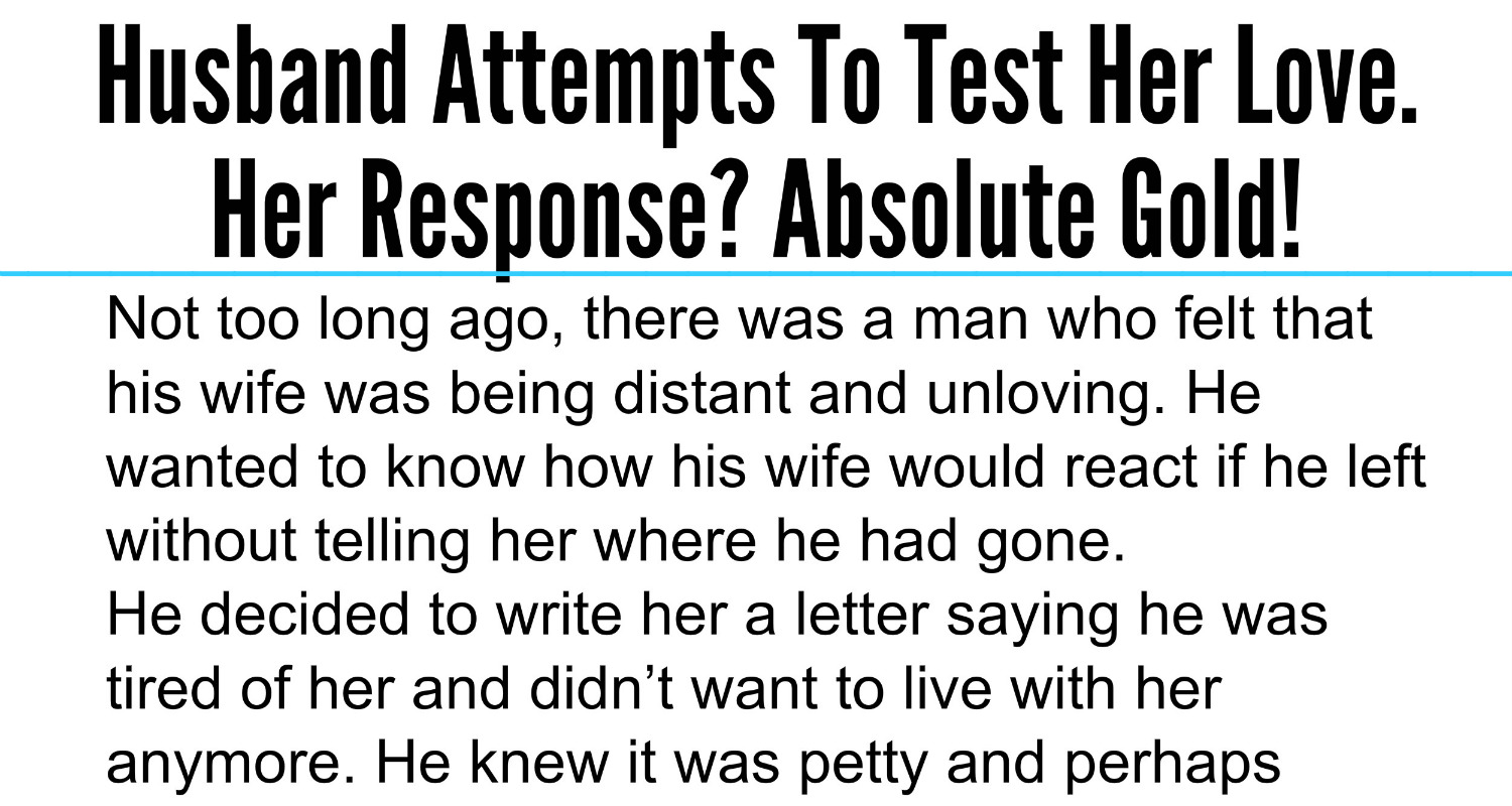 Husband Attempts To Test Her Love Her Response Absolute Gold