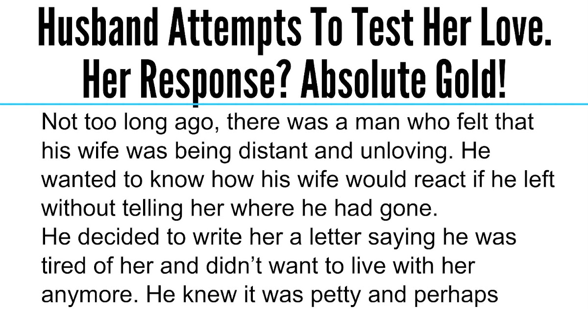 Beautiful Quotes: Husband Attempts To Test Her Love. Her Response