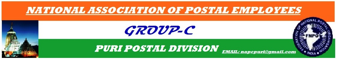 NATIONAL ASSOCIATION OF POSTAL EMPLOYEES , GR - ' C ' , PURI DIVISION , PURI - 752001
