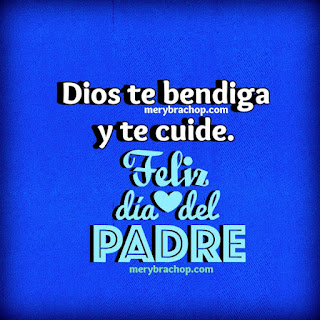 imágenes con frase  para el padre en su feliz dia, mensajes cortos del padre por Mery Bracho