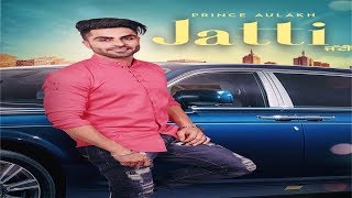 Jatti Hd Video Mp4 Full Song Download by Prince Aulakh – Desi Crew Free