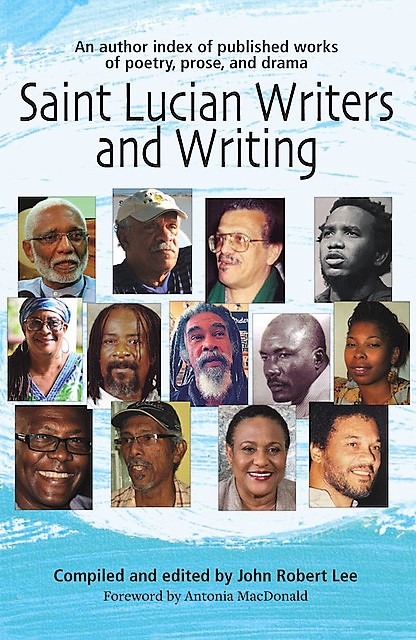 Geoffrey Philp: New Book: "Saint Lucian Writers and Writing"