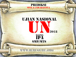 Kami hadir utk memperlihatkan isu bagi anda yg membutuhkan dalam rangka persiapan m Prediksi Soal UN 2018 IPA Tingkat SMP/MTs