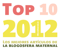 Top 10 2012. Los mejores artículos de la blogosfera maternal. AmorMaternal.com