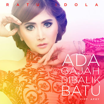 Ratu Idola - Ada Gajah Dibalik Batu