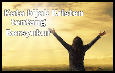 40 Kata bijak Kristen tentang bersyukur 