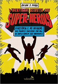 Resenha #342: A Identidade Secreta dos Super-Heróis - Brian J. Robb