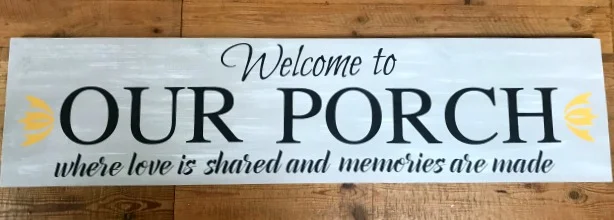 welcome to our porch sign