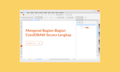 Mengenal Bagian-Bagian CorelDRAW Secara Lengkap