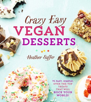 Review: Crazy Easy Vegan Desserts by Heather Saffer
