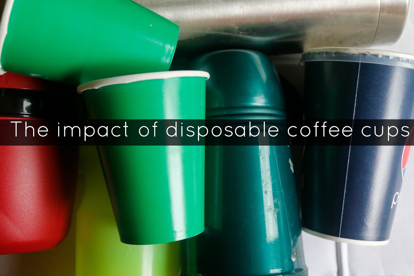 JibberJabberUK The impact of disposable coffee cups