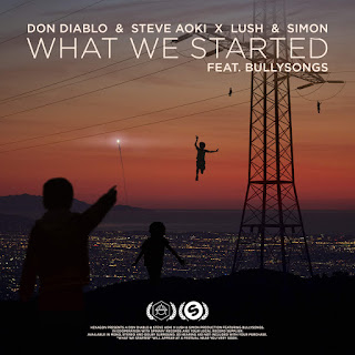 Don Diablo, Steve Aoki & Lush & Simon - What We Started (feat. BullySongs) (2016) Don Diablo, Steve Aoki & Lush & Simon - What We Started (feat. BullySongs) on iTunes