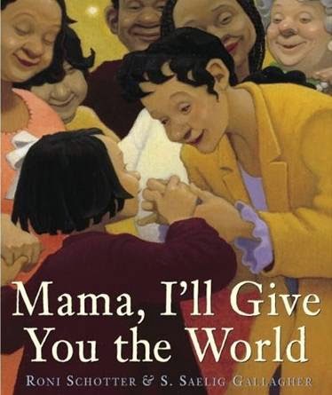 Books We have read:                      Mama, I'll Give You the World