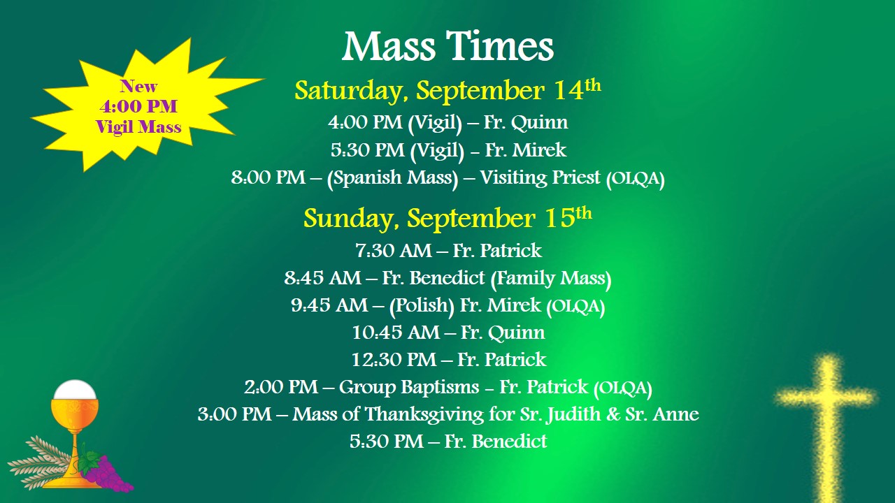 Mass Times 9/14 & 15 Saint John the Evangelist Roman Catholic