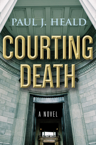 The Book Review: Courting Death by Paul J. Heald- Feature and Review