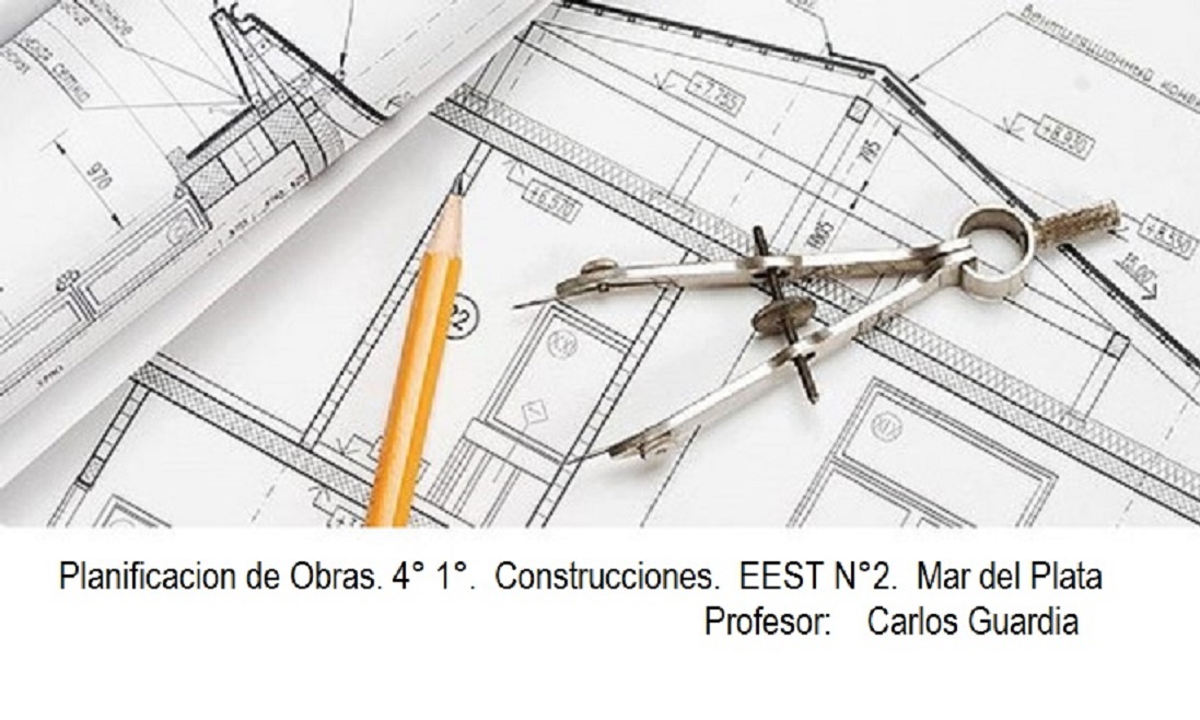 Planificación de Obra. 4to. 1ra. Construcciones. 