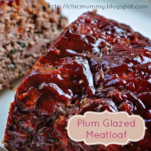 Chic Mummy Plum Glazed Meatloaf