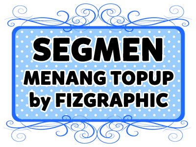 http://www.fizgraphic.com/2013/06/segmen-menang-topup-by-fizgraphic.html