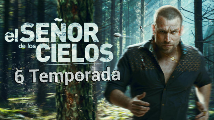 VER SERIE EL SEĆOR DE LOS CIELOS 6 SEXTA TEMPORADA CAPITULOS COMPLETOS ONLINE VER SERIE EL SEĆOR DE LOS CIELOS 6 SEXTA TEMPORADA CAPITULOS COMPLETOS ONLINE