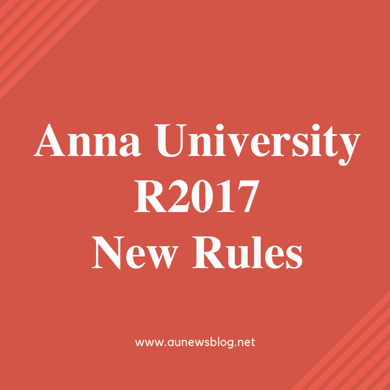 Anna University New Rules for Regulation 2017 (AU accepted Student Request)