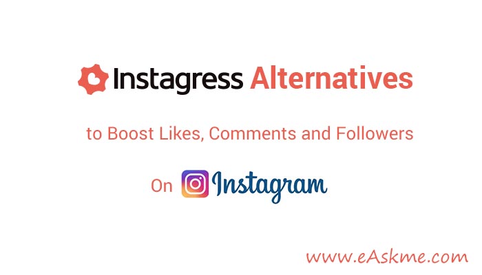 9 Best Instagress Alternatives to Boost Instagram Likes, Comments and Followers: eAskme