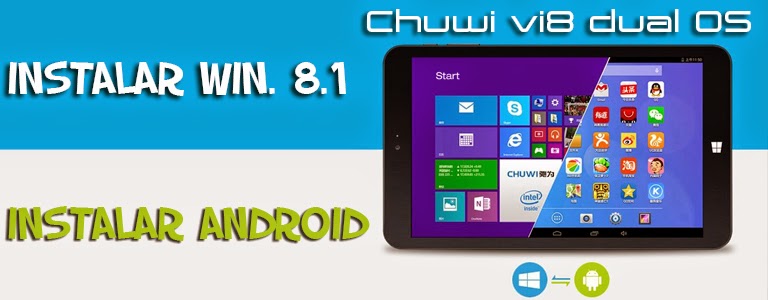 Instalar Android y Windows 8.1 en Chuwi vi8