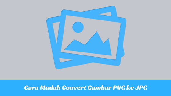 Tutorial Mengubah Format Gambar PNG ke JPG di Android – RidoPedia